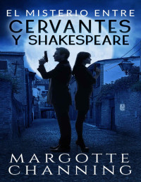 Margotte Channing — El misterio entre Cervantes y Shakespeare