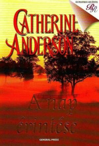 Catherine Anderson — A nap érintése