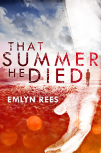 Rees Emlyn — That Summer He Died