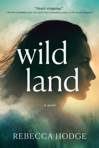 Rebecca Hodge — Wildland: A Novel