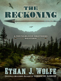 Ethan J. Wolfe — Youngblood Brothers 02 The Reckoning