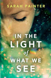 Sarah Painter — In the Light of What We See