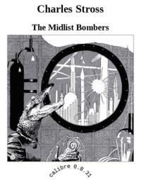 Stross Charles — The Midlist Bombers