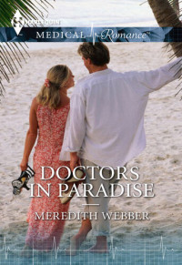 Meredith Webber — Doctor's In Paradise