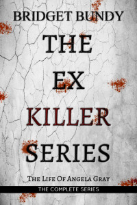 Bundy Bridget — The Ex Killer; The Hidden Murdereess; The Killer Consequences