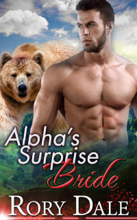 Dale Rory — Alpha's Surprise Bride: BBW Werebear Fated Mate Romance