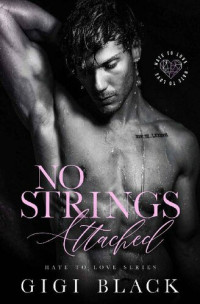 Gigi Black — No Strings Attached (Hate to Love #3)