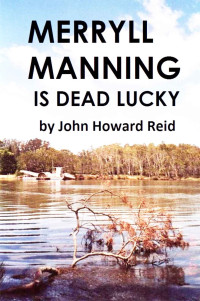 Reid, John Howard — Merryll Manning Is Dead Lucky