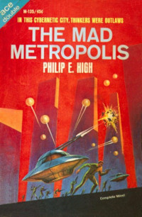 High, Philip E — The Mad Metropolis