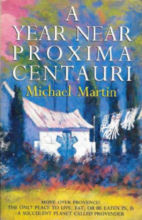Martin, Michael A — A Year Near Proxima Centauri