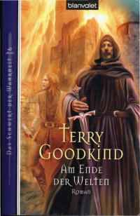 Goodkind Terry — Am Ende der Welten