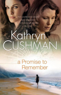 Cushman Kathryn — A Promise to Remember