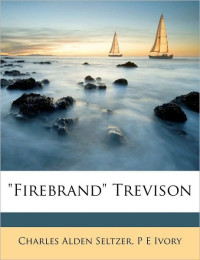 Charles Alden Seltzer — "Firebrand" Trevison