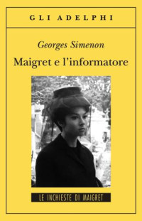 Georges Simenon — Maigret e l'informatore