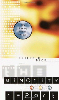 Dick, Philip K — The Minority Report