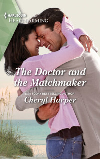 Cheryl Harper — The Doctor and the Matchmaker--A Clean Romance