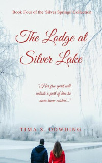 Tima S. Dowding — The Lodge at Silver Lake: Silver Springs, #4