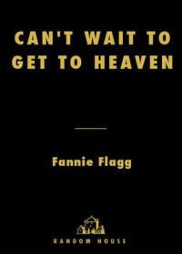 Flagg Fannie — Can't Wait to Get to Heaven