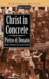 Pietro Di Donato; Studs Terkel; Fred L. Gardaphé — Christ in Concrete