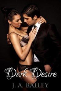 Bailey, J A — Dark Desire