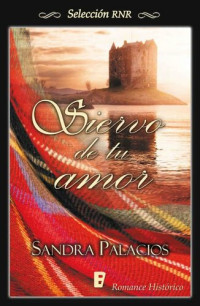 Sandra Palacios — Siervo de tu amor (Selección RNR) (Spanish Edition)