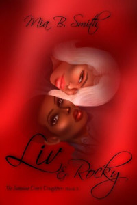 Mia B. Smith — Liv & Rocky: A BWWM/Polyamorous Novelette (The Jamaican Don's Daughters Book 3)