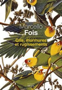 Marcello Fois — Cris, murmures et rugissements