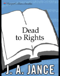 Jance, J A — Dead to Rights