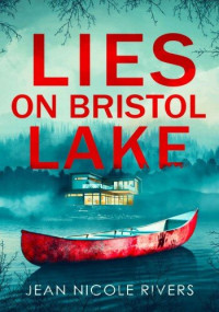Jean Nicole Rivers — Lies on Bristol Lake