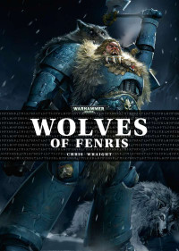 Wraight Chris — Wolves of Fenris
