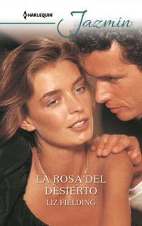 Liz Fielding — La Rosa Del Desierto