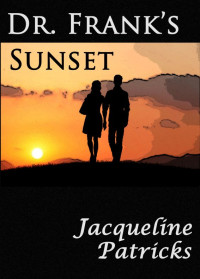 Patricks Jacqueline — Dr. Frank's Sunset: a romantic short story