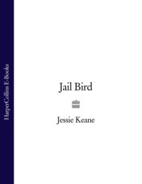 Keane Jessie — Jail Bird