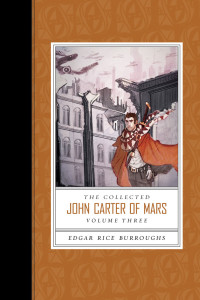 Burroughs, Edgar Rice — Collected John Carter of Mars, Volume 3