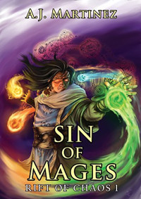 Martinez A J — Sin of Mages: An Epic Fantasy Se