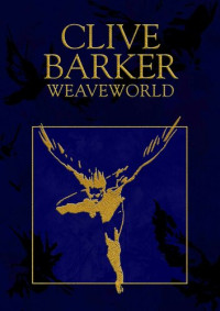 Clive Barker — Weaveworld