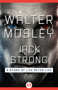 Mosley Walter — Jack Strong- A Story of Life After Life