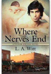 Witt, L A — Where Nerves End