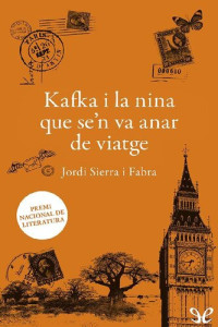 Jordi Sierra i Fabra — Kafka i la nina que se’n va anar de viatge