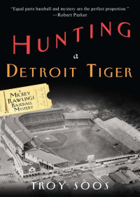 Soos Troy — Hunting a Detroit Tiger