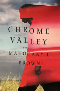 Mahogany L. Browne — Chrome Valley
