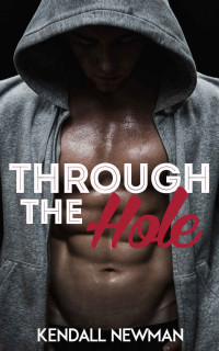 Newman Kendall — Through the Hole