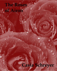 Schreyer Casia — The Roses of Airon