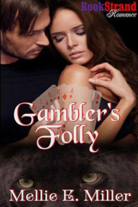 Miller, Mellie E — Gambler's Folly