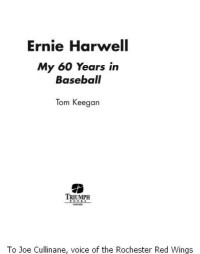 Keegan Tom — Ernie Harwell My 60 Years in Baseball