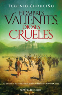 Chouciño Eugenio — Hombres valientes, dioses crueles