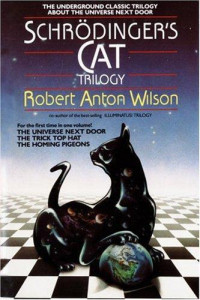 Robert Anton Wilson — Schrödinger's Cat Trilogy