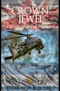 Bleichert, Peter von — Crown Jewel: The Battle for the Falklands