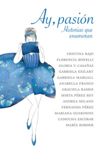Cristina Bajo, Florencia Bonelli, Gloria V. Casañas — Ay, pasión