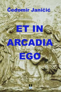 Čedomir Janičić — Et in arcadia ego